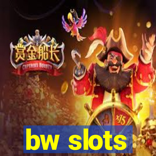 bw slots