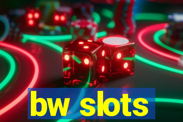 bw slots