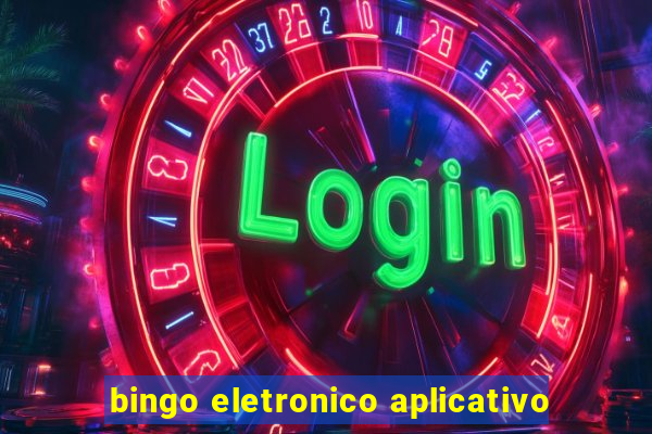 bingo eletronico aplicativo