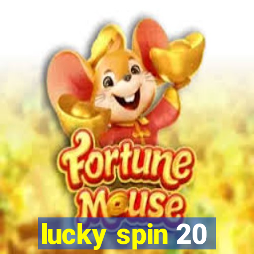 lucky spin 20