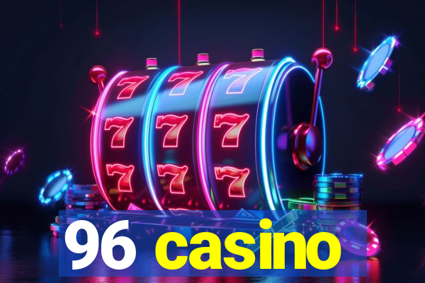 96 casino