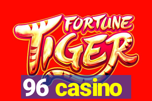 96 casino