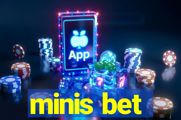 minis bet