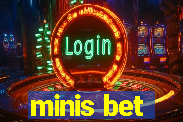 minis bet