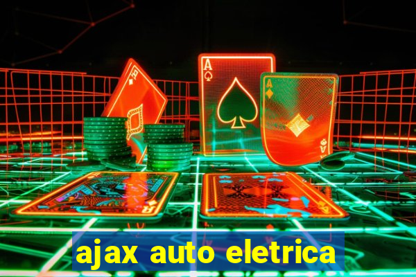 ajax auto eletrica