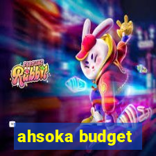 ahsoka budget