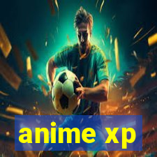 anime xp