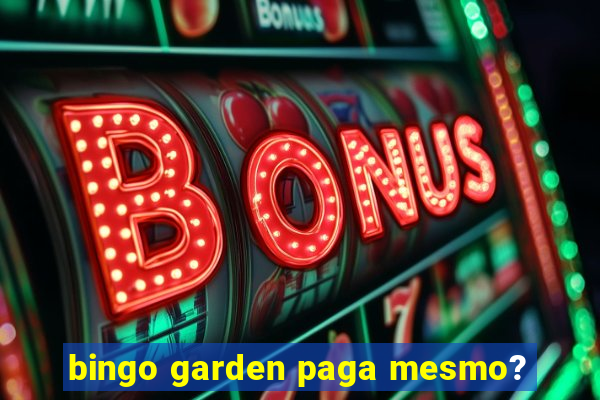 bingo garden paga mesmo?