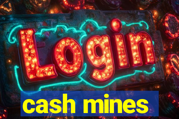 cash mines