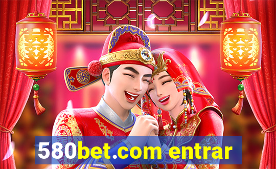 580bet.com entrar