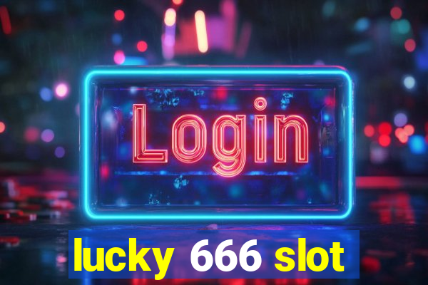 lucky 666 slot