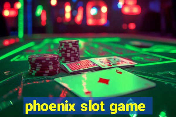 phoenix slot game