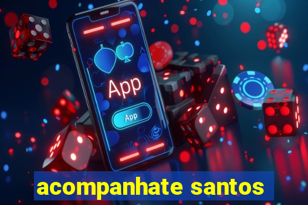 acompanhate santos