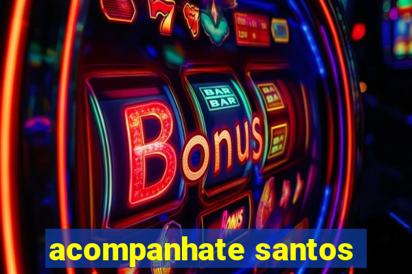 acompanhate santos