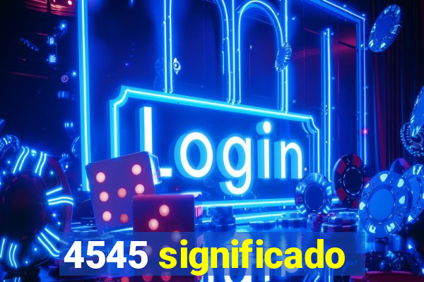 4545 significado