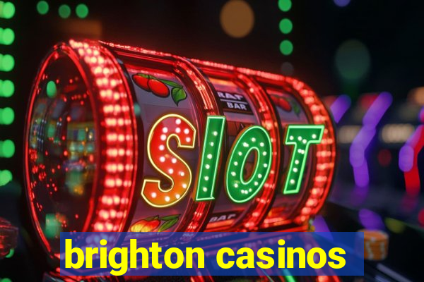 brighton casinos