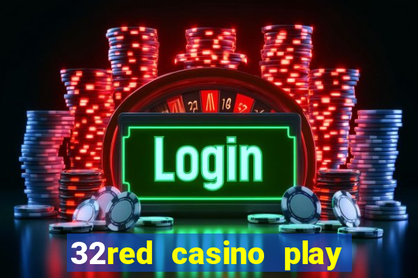 32red casino play slots roulette and blackjack