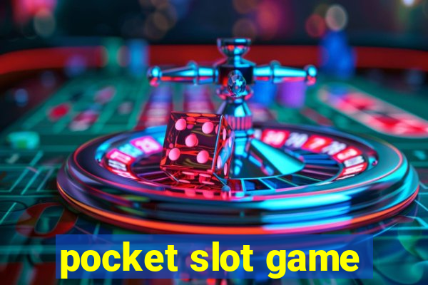 pocket slot game