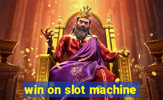 win on slot machine