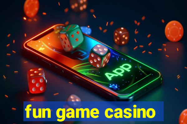 fun game casino