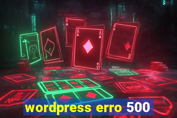 wordpress erro 500