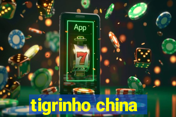 tigrinho china