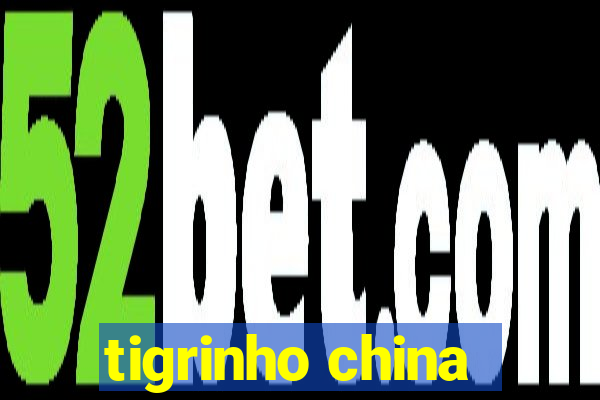 tigrinho china