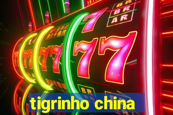 tigrinho china