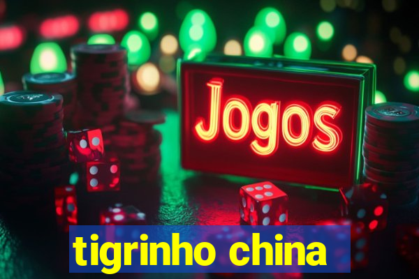 tigrinho china