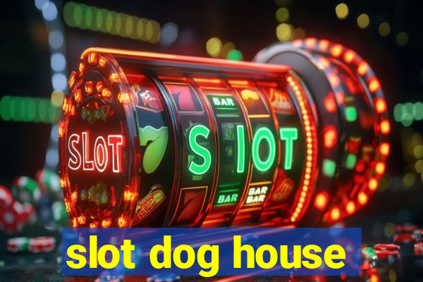 slot dog house