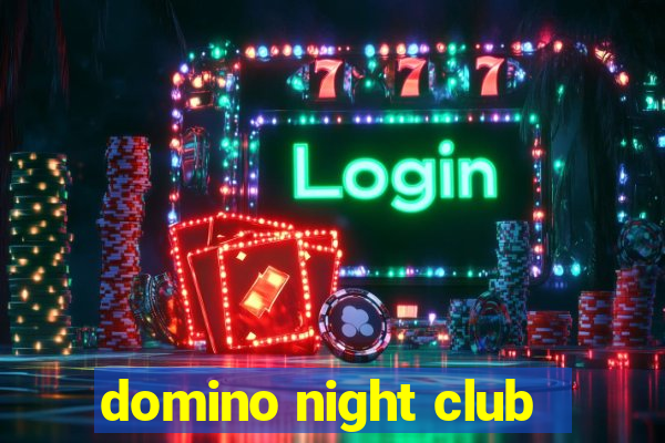 domino night club