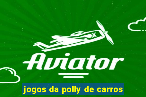 jogos da polly de carros