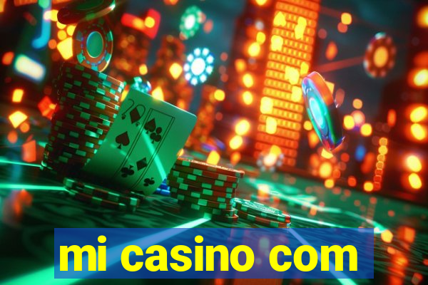 mi casino com