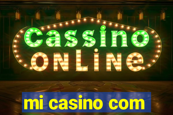 mi casino com