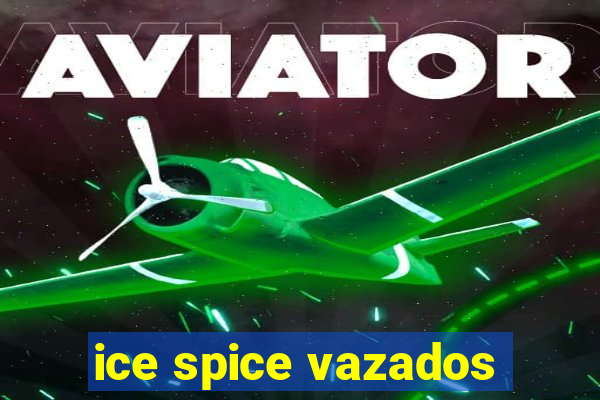 ice spice vazados