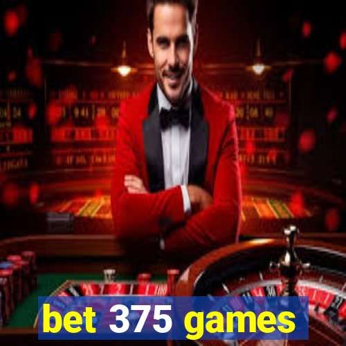 bet 375 games