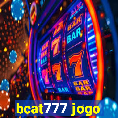 bcat777 jogo