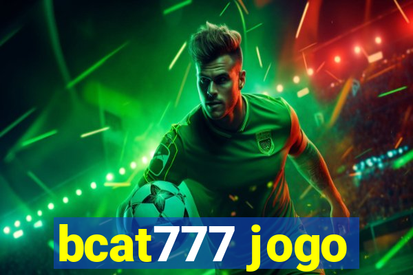 bcat777 jogo