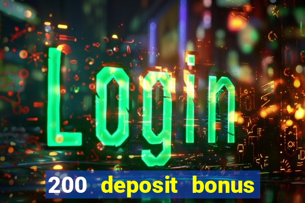 200 deposit bonus casino uk