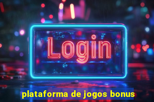 plataforma de jogos bonus