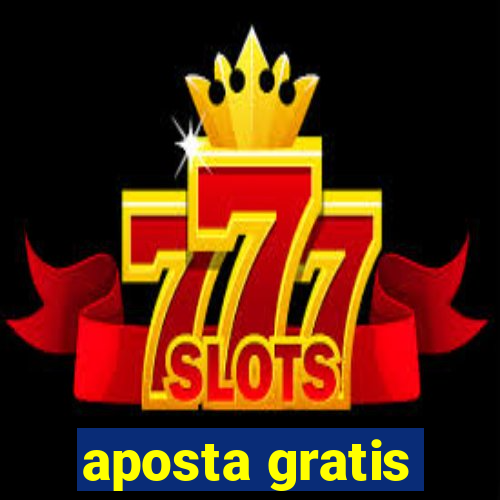 aposta gratis