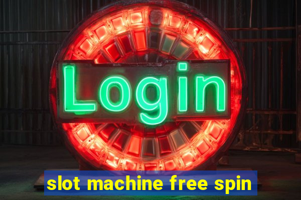 slot machine free spin