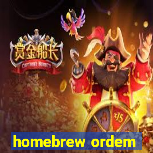 homebrew ordem