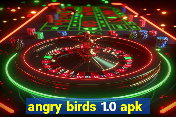 angry birds 1.0 apk