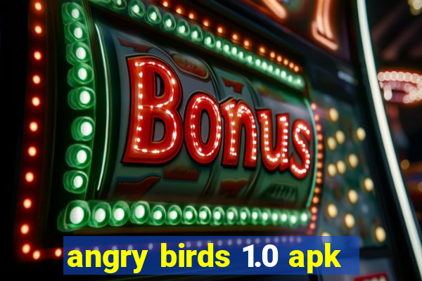 angry birds 1.0 apk