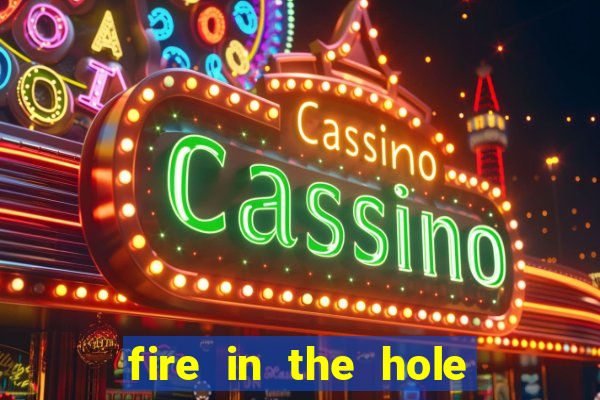 fire in the hole casino game