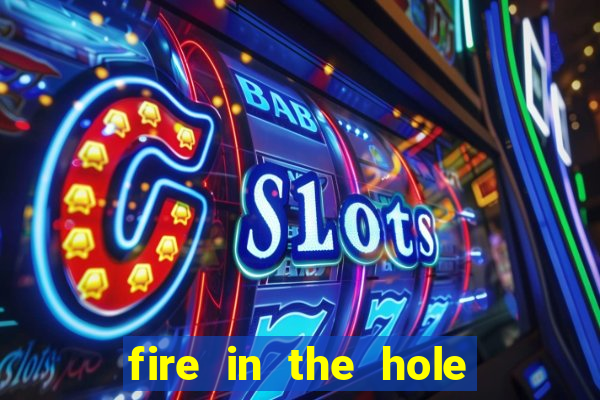 fire in the hole casino game