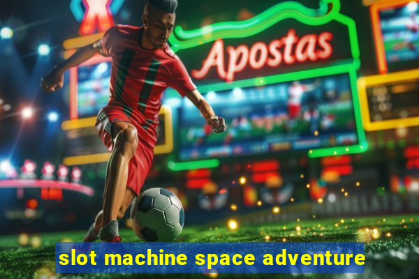 slot machine space adventure