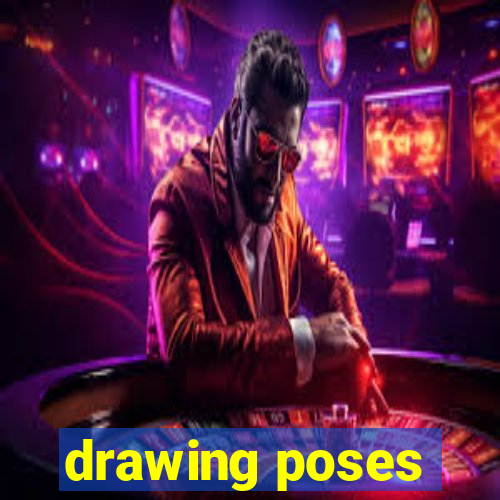 drawing poses