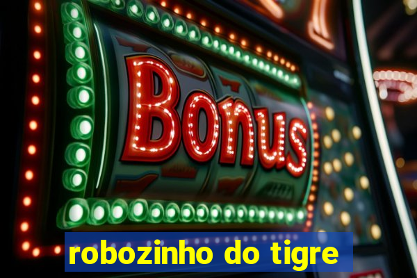 robozinho do tigre